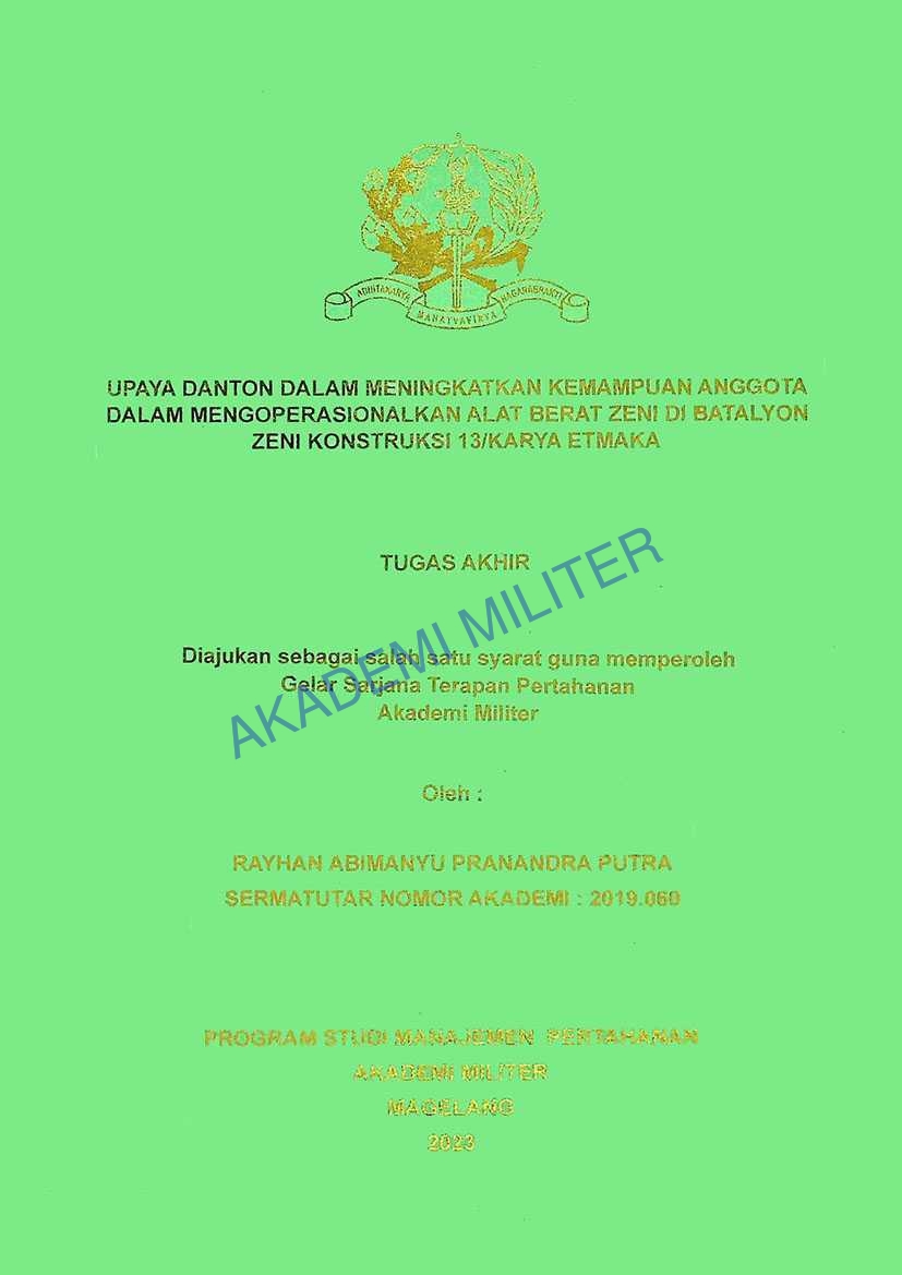 UPAYA DANTON DALAM MENINGKATKAN KEMAMPUAN ANGGOTA DALAM MENGOPERASIONALKAN ALAT BERAT ZENI DI BATALYON ZENI KONTRUKSI 13/KARYA ETMAKA